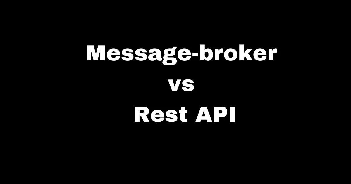 Message-broker vs Rest API